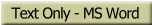 MS Word in Text Only